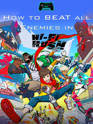 cover image of How to beat all enemies in Hi-Fi Rush